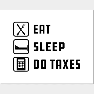 Accounting - Eat Sleep Do Taxes Posters and Art